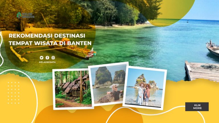 35 Rekomendasi Wisata di Banten, Nikmati Liburan Paling Seru