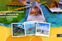 Rekomendasi Wisata di Pulau Sumatera