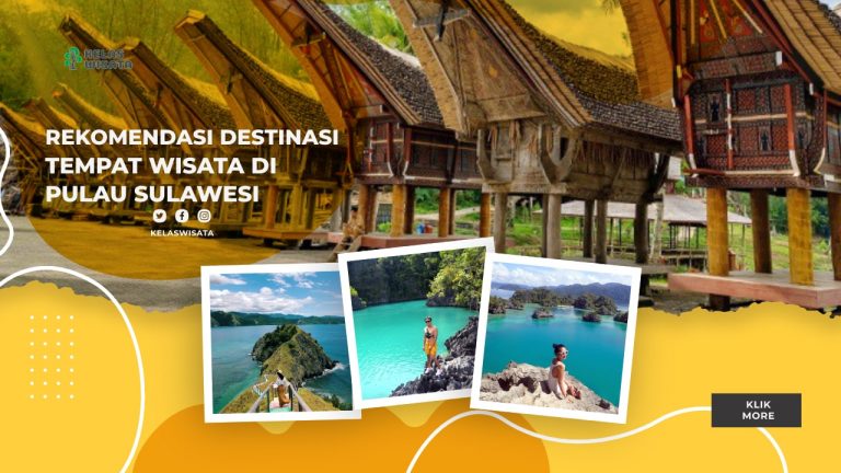 44+ Rekomendasi Wisata Di Pulau Sulawesi Wajib Dikunjungi