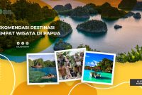 Rekomendasi Wisata di Papua