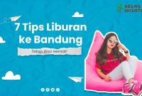 7 Tips Liburan ke Bandung