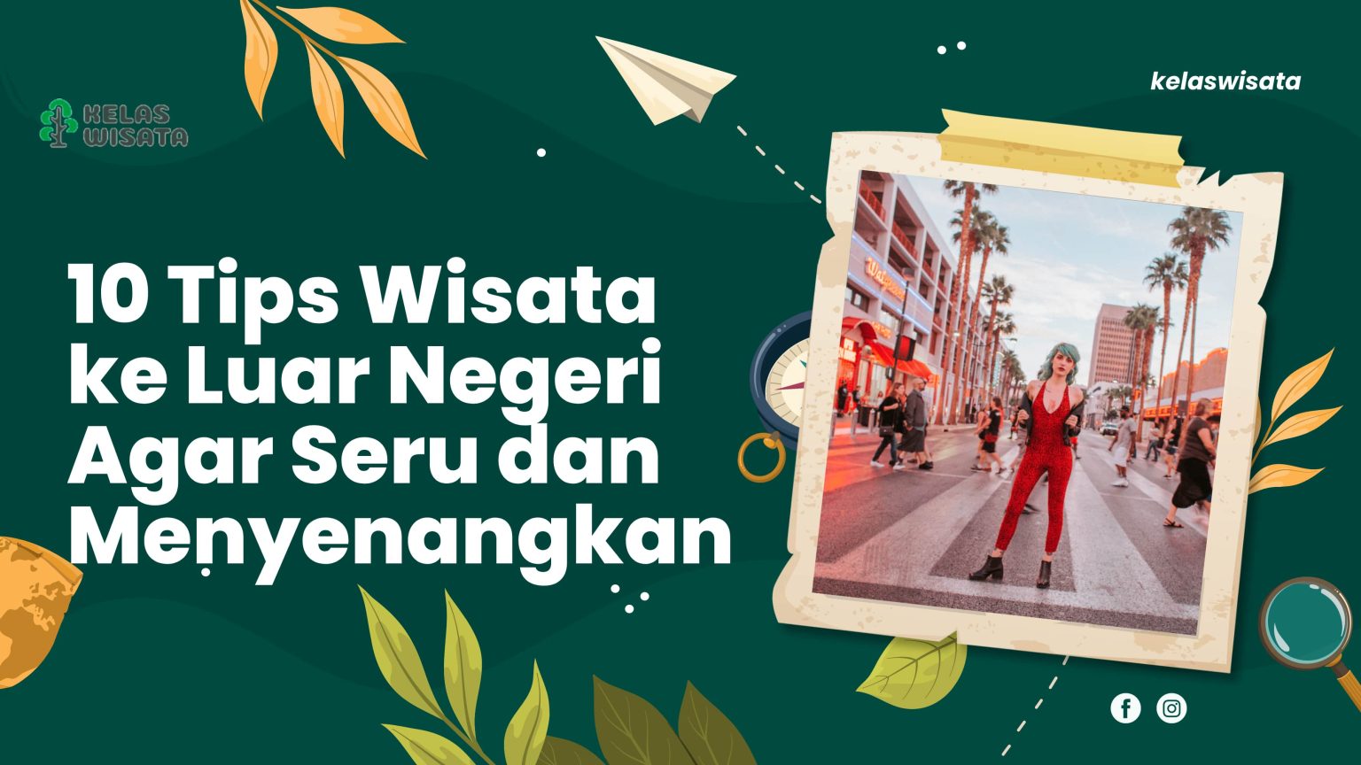 10 Tips Wisata Ke Luar Negeri Agar Seru Dan Menyenangkan - Kelaswisata