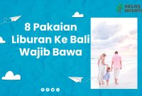 8 Pakaian Liburan Ke Bali Yang Wajib Anda Bawa